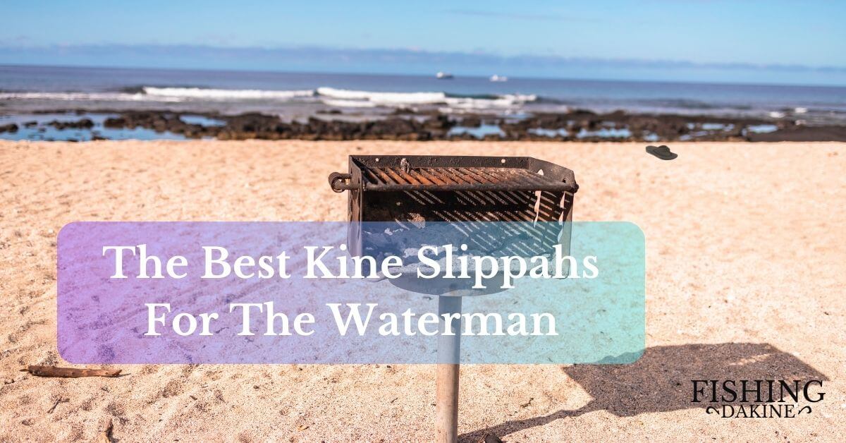 The Best Kine Slippahs For The Waterman